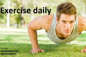 Exercise daily