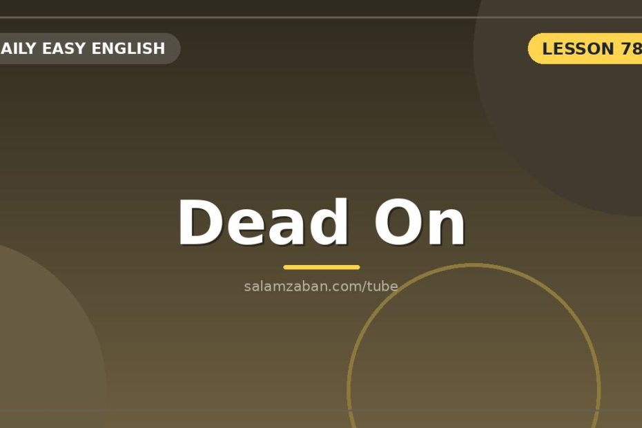 معنی dead on